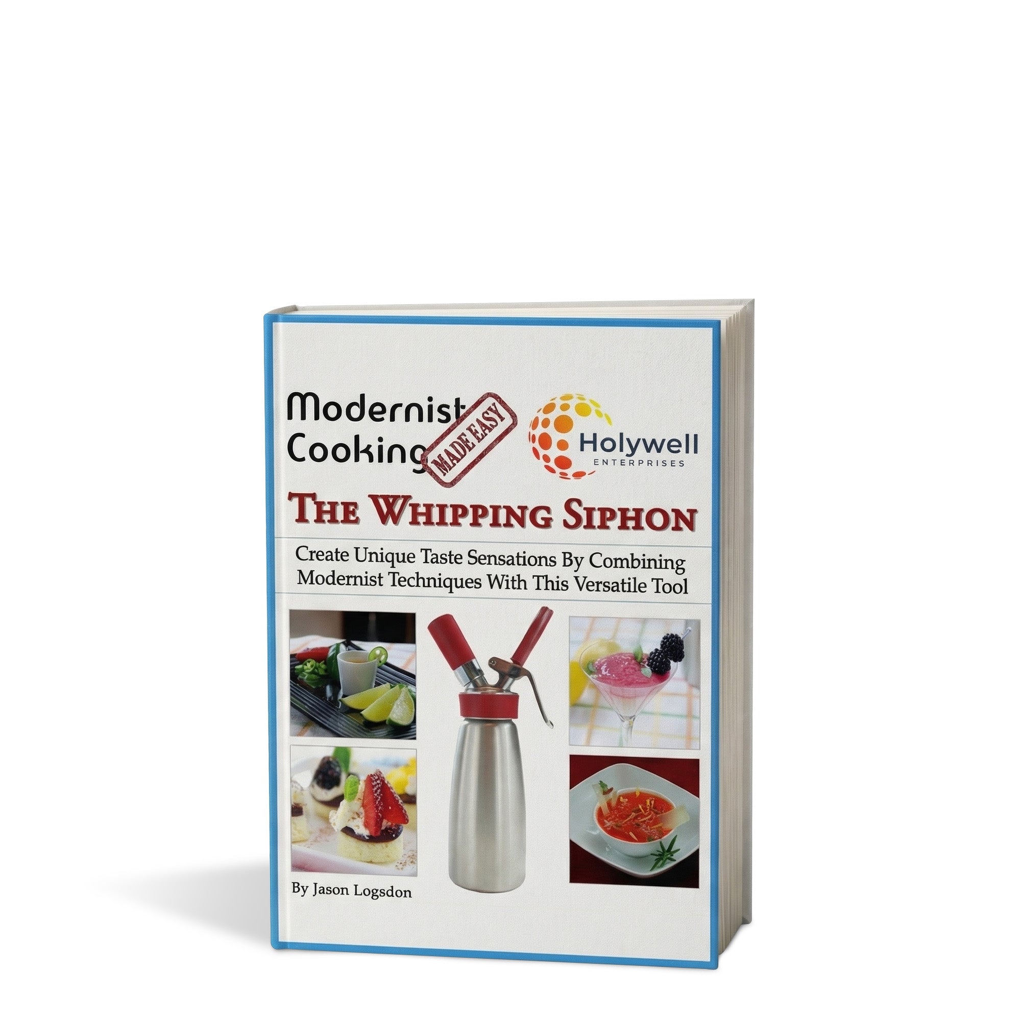 Modernist Cooking Made Easy: The Whipping Siphon